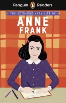 The Extraordinary Life of Anne Frank. Level 2. A1+