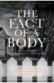 The Fact of a Body. Two Crimes, One Powerful True Story