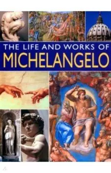 The Life and Works of Michelangelo