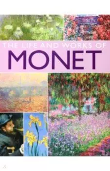 The Life and Works of Monet