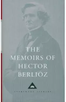 The Memoirs of Hector Berlioz