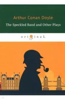 The Speckled Band and Other Plays