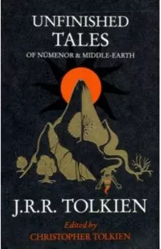 Unfinished Tales of Numenor and Middle-Earth