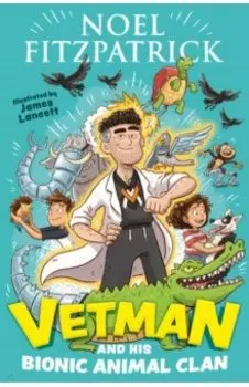 Vetman and his Bionic Animal Clan