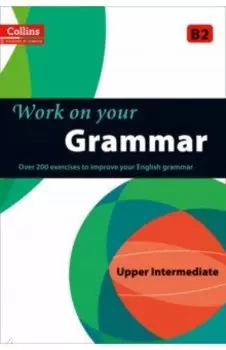 Work on Your Grammar. B2