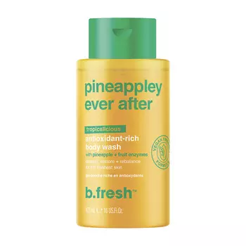 B.FRESH Гель для душа pineappley ever after antioxidant-rich body wash