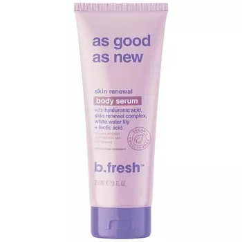 B.FRESH Сыворотка для тела as good as new 236.0