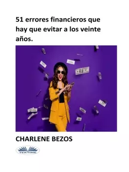 51 Errores Financieros Que Hay Que Evitar A Los Veinte A?os.
