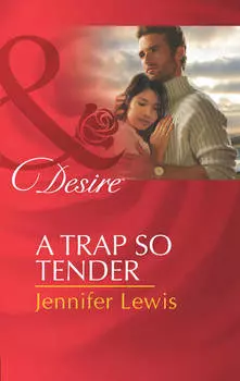 A Trap So Tender