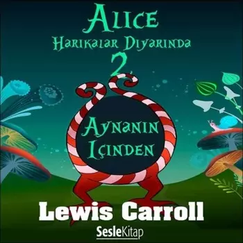 Alice Harikalar Diyarnda 2 Aynann ?inden