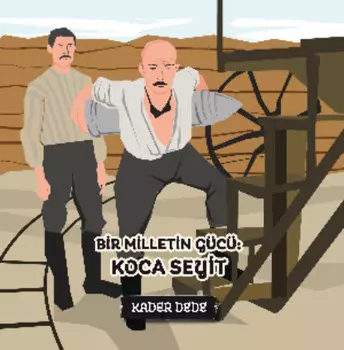?anakkale Kahramanlarnn Hik?yeleri - Bir Milletin G?c?: Koca Seyit