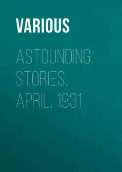 Astounding Stories, April, 1931