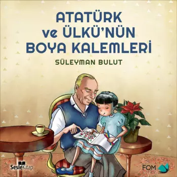 Atat?rk ve ?lk?’n?n Boya Kalemleri