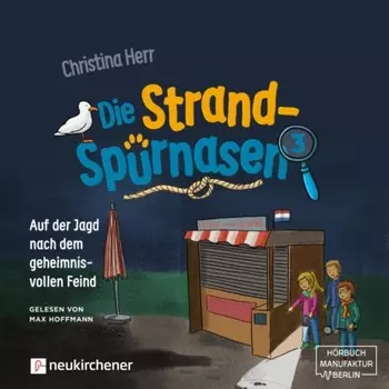 Auf der Jagd nach dem geheimnisvollen Feind - Die Strandsp?rnasen, Band 3 (ungek?rzt)