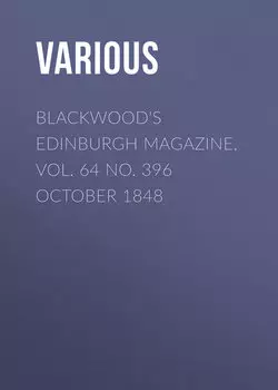 Blackwood's Edinburgh Magazine, Vol. 64 No. 396 October 1848