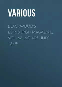 Blackwood's Edinburgh Magazine, Vol. 66, No 405, July 1849