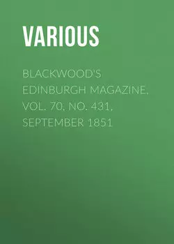 Blackwood's Edinburgh Magazine, Vol. 70, No. 431, September 1851