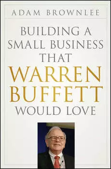 Building a Small Business that Warren Buffett Would Love