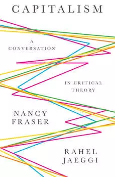 Capitalism. A Conversation in Critical Theory