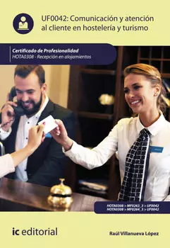 Comunicaci?n y Atenci?n al Cliente en Hosteler?a y Turismo. HOTA0308