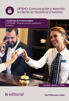 Comunicaci?n y Atenci?n al Cliente en Hosteler?a y Turismo. HOTG0208