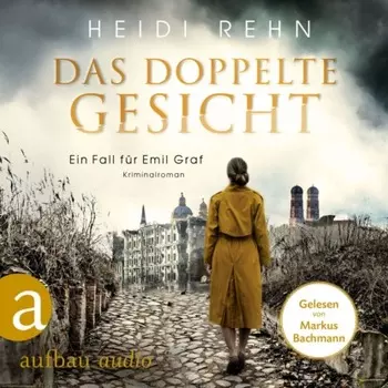 Das doppelte Gesicht - Ein Fall f?r Emil Graf, Band 1 (Ungek?rzt)