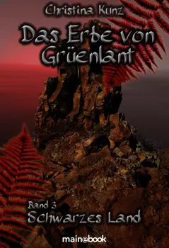 Das Erbe von Gr?enlant. Band 3: Schwarzes Land