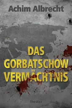 Das Gorbatschow Verm?chtnis