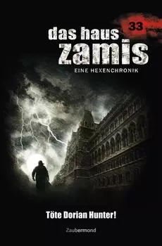 Das Haus Zamis 33 - T?te Dorian Hunter!