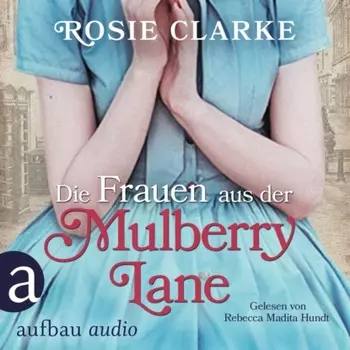 Die Frauen aus der Mulberry Lane - Die gro?e Mulberry Lane Saga, Band 1 (Ungek?rzt)