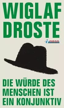 Die W?rde des Menschen ist ein Konjunktiv
