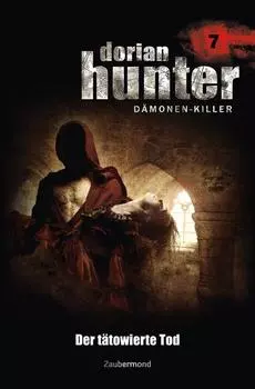 Dorian Hunter 7 - Der t?towierte Tod