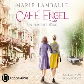 Ein frischer Wind - Caf? Engel, Teil 4 (Ungek?rzt)