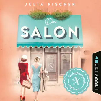 Ein hoffnungsvoller Aufbruch - Der Salon, Teil 2 (Ungek?rzt)