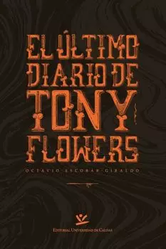 El ?ltimo diario de Tony Flowers