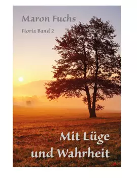 Fioria Band 2 - Mit L?ge und Wahrheit
