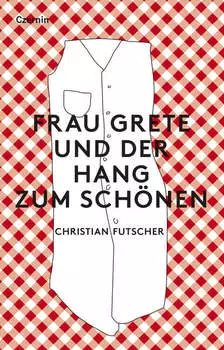 Frau Grete und der Hang zum Sch?nen
