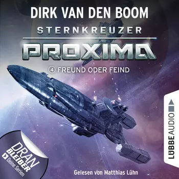 Freund oder Feind? - Sternkreuzer Proxima, Folge 4 (Ungek?rzt)