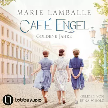 Goldene Jahre - Caf? Engel, Teil 5 (Gek?rzt)