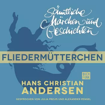 H. C. Andersen: S?mtliche M?rchen und Geschichten, Fliederm?tterchen