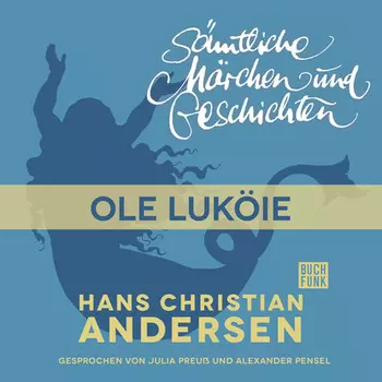 H. C. Andersen: S?mtliche M?rchen und Geschichten, Ole Luk?ie