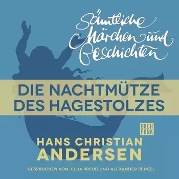 H. C. Andersen: S?mtliche M?rchen und Geschichten, Die Nachtm?tze des Hagestolzes