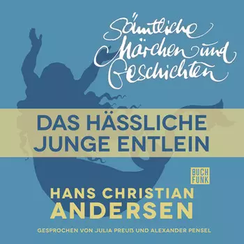H. C. Andersen: S?mtliche M?rchen und Geschichten, Das h?ssliche junge Entlein
