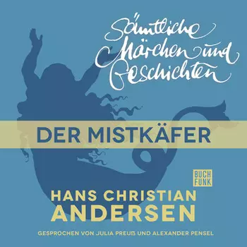 H. C. Andersen: S?mtliche M?rchen und Geschichten, Der Mistk?fer