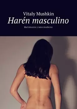 Har?n masculino. Matrimonio y sexo moderno