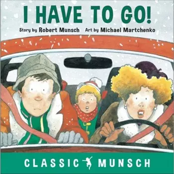 I Have to Go! - Classic Munsch Audio (Unabridged)