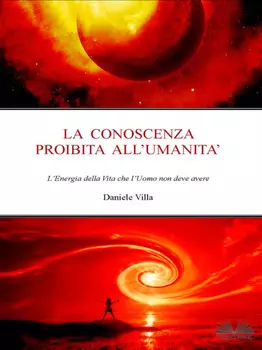 La Conoscenza Proibita All'Umanit?