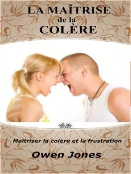 La Ma?trise De La Col?re