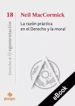 La raz?n pr?ctica en el Derecho y la moral