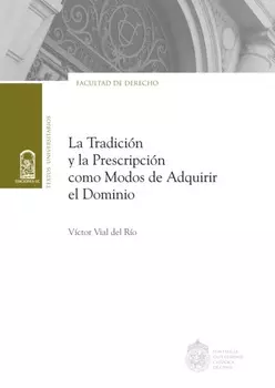 La tradici?n y la prescripci?n como modos de adquirir el dominio